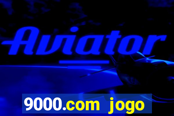 9000.com jogo cassino baixar